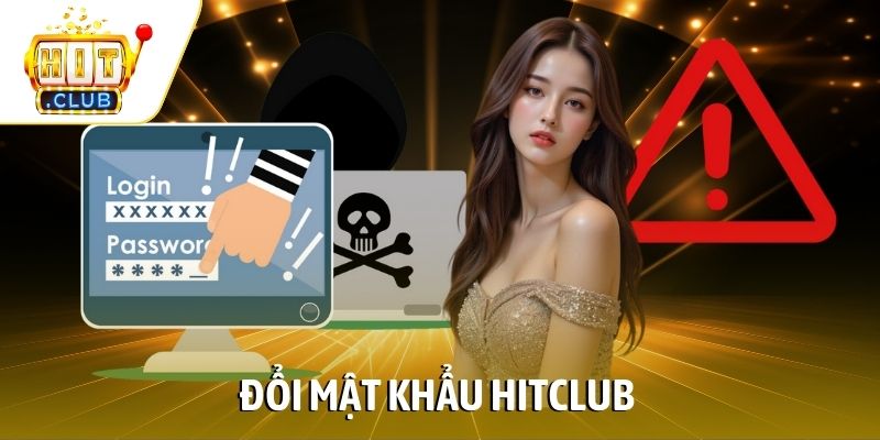 đổi mật khẩu Hitclub