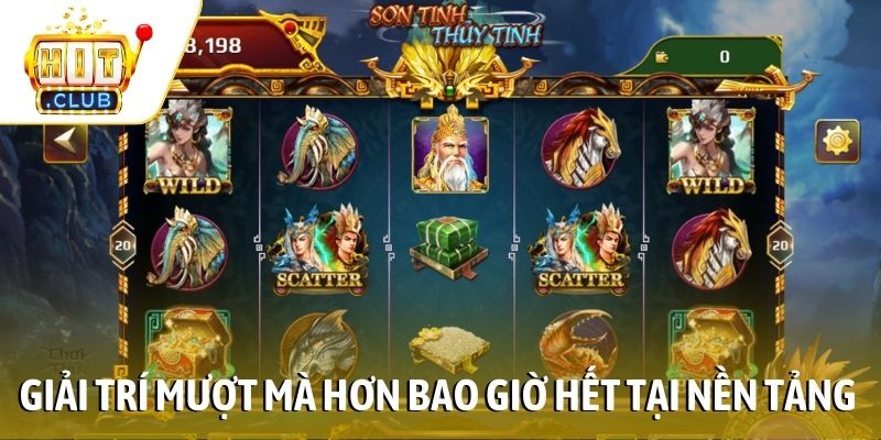 Giải trí mượt mà hơn bao giờ hết tại nền tảng