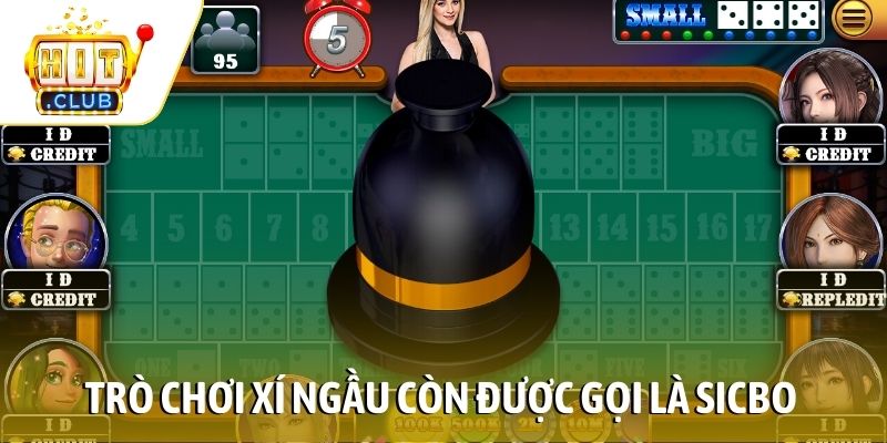 Trò chơi Xí Ngầu còn được gọi là Sicbo