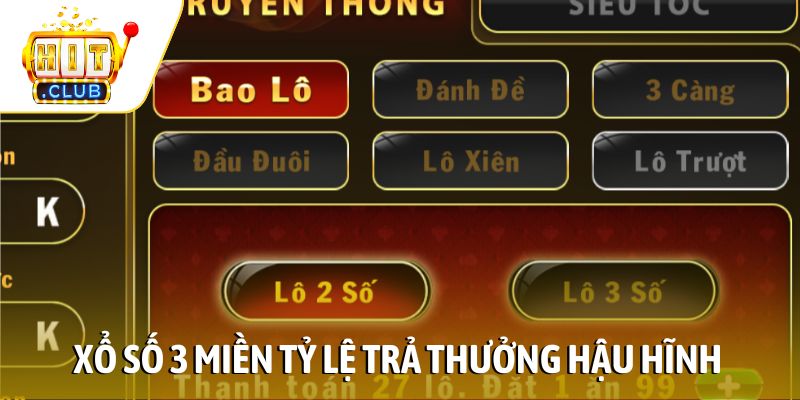 Xổ số 3 miền tỷ lệ trả thưởng hậu hĩnh